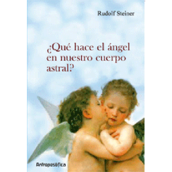 ¿Qué hace el ángel en nuestro cuerpo astral?