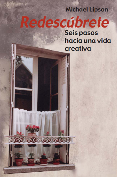 Redescúbrete, seis pasos hacia una vida creativa