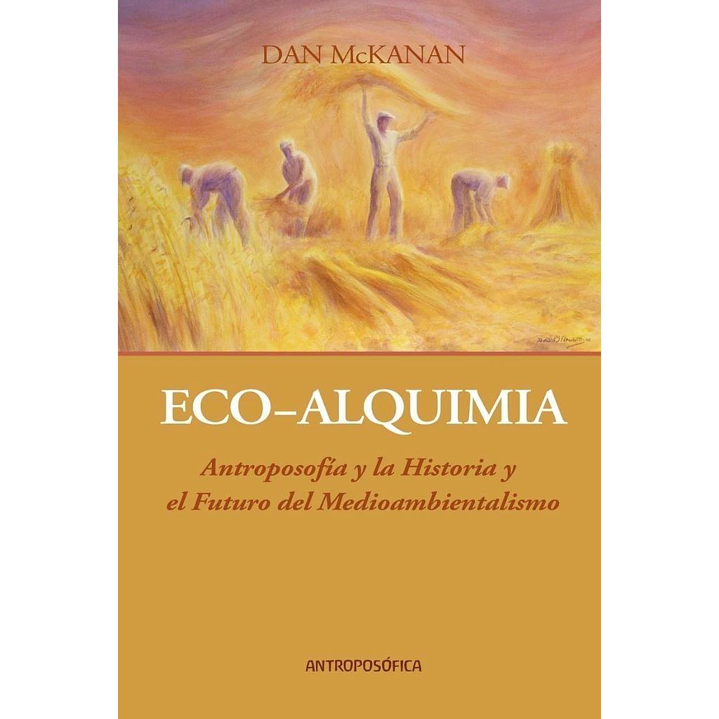 Eco Alquimia Antroposofía y la Historia y el Futuro del Medioambientalismo